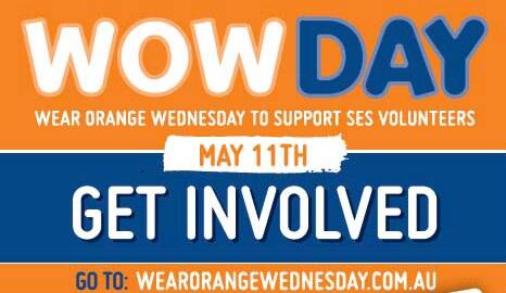 GET INVOLVED: SES services are encouraging the community to wear orange on Wednesday May 11. 