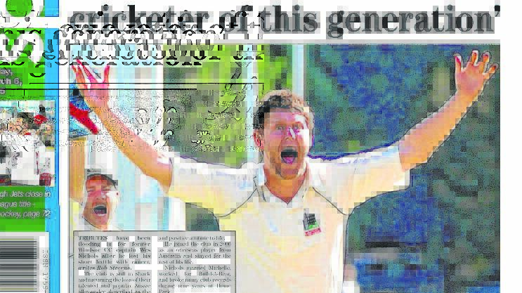 FITTING TRIBUTES: Newspapers in England, such as the Windsor Observer, paid homage to former Singleton cricketer Wes Nichols.