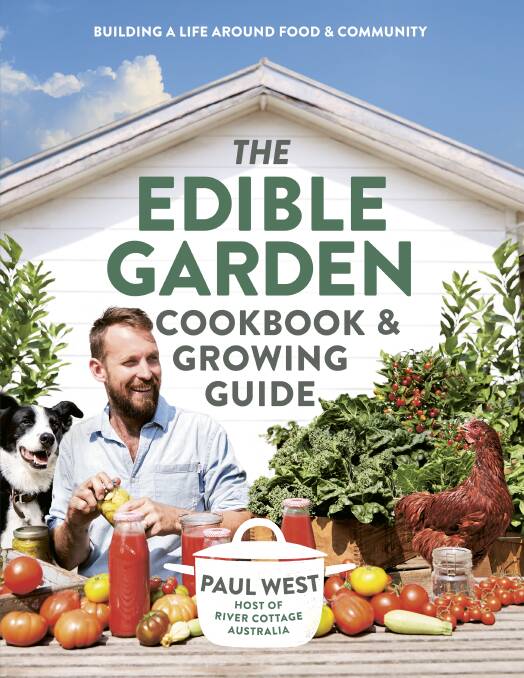 The Edible Garden Cookbook & Growing Guide, by Paul West. Plum. $39.99.